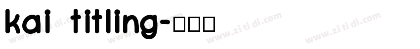 kai titling字体转换